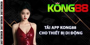 Hướng dẫn tải app Kong88 cho thiết bị di động